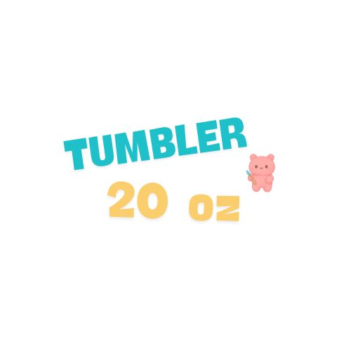 Tumblers 20 oz