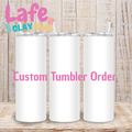 Custom Tumbler (20 oz) Order