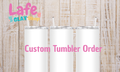 Custom Tumbler (12oz) Order
